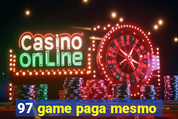 97 game paga mesmo